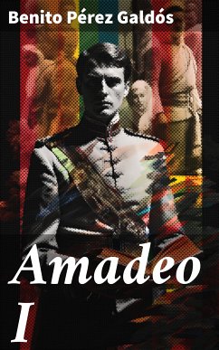 Amadeo I (eBook, ePUB) - Galdós, Benito Pérez