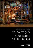 Colonização neoliberal de Jerusalém (eBook, ePUB)