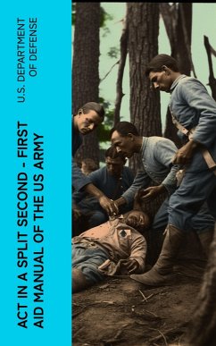 Cover Act in a Split Second - First Aid Manual of the US Army (eBook, ePUB)