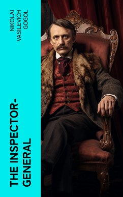 The Inspector-General (eBook, ePUB) - Gogol, Nikolai Vasilevich