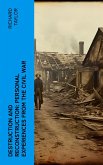 Destruction and Reconstruction: Personal Experiences from the Civil War (eBook, ePUB)