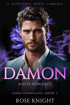 Damon: Mafia Romance (Dark Syndicate, #3) (eBook, ePUB) - Knight, Rose