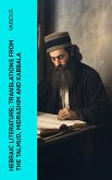 Hebraic Literature; Translations from the Talmud, Midrashim and Kabbala (eBook, ePUB)