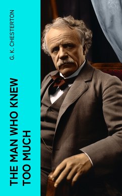 The Man Who Knew Too Much (eBook, ePUB) - Chesterton, G. K.