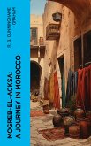 Mogreb-el-Acksa: A Journey in Morocco (eBook, ePUB)
