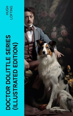 Doctor Dolittle Series (Illustrated Edition) (eBook, ePUB) - Lofting, Hugh