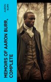 Memoirs of Aaron Burr, Complete (eBook, ePUB)