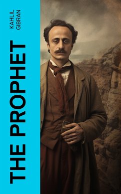 The Prophet (eBook, ePUB) - Gibran, Kahlil