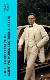 The Tesla Collection: 70+ Scientific Works, Lectures & Essays (eBook, ePUB)