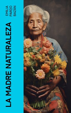 La madre naturaleza (eBook, ePUB) - Pardo Bazán, Emilia