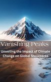 Vanishing Peaks: Unveiling the Impact of Climate Change on Global Snowpacks (eBook, ePUB)