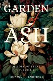 Garden of Ash (Minder of Stone, #1) (eBook, ePUB) Garden of Ash (Minder of Stone, #1) (eBook, ePUB)
