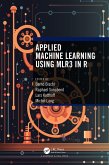 Applied Machine Learning Using mlr3 in R (eBook, ePUB) Applied Machine Learning Using mlr3 in R (eBook, ePUB)