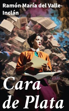 Cara de Plata (eBook, ePUB) - Valle-Inclán, Ramón María Del