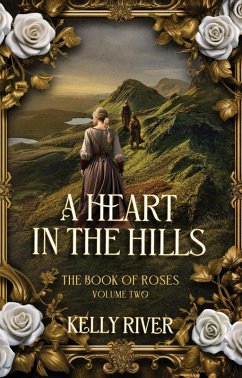 A Heart in the Hills (The Book of Roses, #2) (eBook, ePUB) - River, Kelly