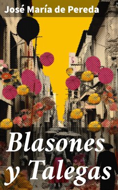 Blasones y Talegas (eBook, ePUB) - Pereda, José María de