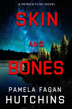 Skin and Bones (Patrick Flint Novels, #8) (eBook, ePUB) - Hutchins, Pamela Fagan