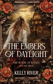 The Embers of Daylight (The Book of Roses, #3) (eBook, ePUB)