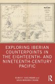Exploring Iberian Counterpoints in the Eighteenth- and Nineteenth-Century Pacific (eBook, ePUB)