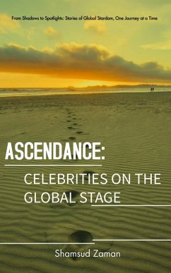 Cover Ascendance: Celebrities On The Global Stage (Starbound Odyssey: Celeb Stories Beyond Borders, #1) (eBook, ePUB)