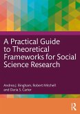 A Practical Guide to Theoretical Frameworks for Social Science Research (eBook, ePUB)