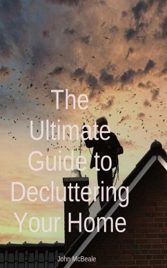 Cover The Ultimate Guide to Decluttering Your Home (eBook, ePUB)