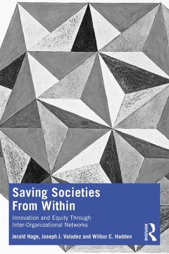 Saving Societies From Within (eBook, ePUB) - Hage, Jerald; J. Valadez, Joseph; C. Hadden, Wilbur