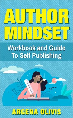 Author Mindset: A Workbook and Guide To Self Publishing (eBook, ePUB) - Olivis, Argena