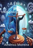 A Ética da Inteligência Artificial (eBook, ePUB)