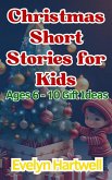 Christmas Short Stories for Kids Ages 6 - 10 Gift Ideas (eBook, ePUB)