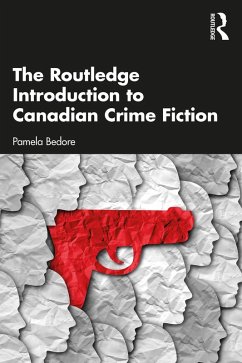 The Routledge Introduction to Canadian Crime Fiction (eBook, ePUB) - Bedore, Pamela