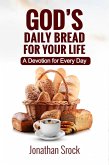God's Daily Bread for Your Life: A Devotion for Every Day (eBook, ePUB)