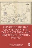 Exploring Iberian Counterpoints in the Eighteenth- and Nineteenth-Century Pacific (eBook, PDF)