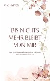 Bis nichts mehr bleibt von mir