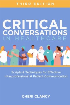 Critical Conversations in Healthcare, Third Edition (eBook, ePUB) - Clancy, Cheri