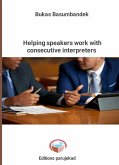 Helping Speakers Work With Consecutive Interpreters (Nouvelles, #1) (eBook, ePUB)
