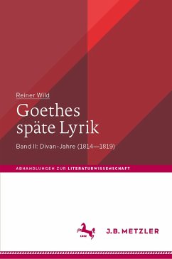 Goethes späte Lyrik (eBook, PDF) - Wild, Reiner