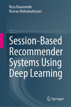 Session-Based Recommender Systems Using Deep Learning (eBook, PDF) - Ravanmehr, Reza; Mohamadrezaei, Rezvan