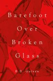 Barefoot Over Broken Glass (eBook, ePUB)