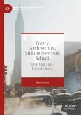 Poetry, Architecture, and the New York School (eBook, PDF)
