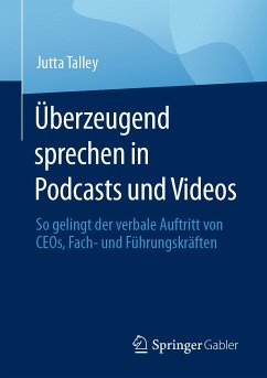 Überzeugend sprechen in Podcasts und Videos (eBook, PDF) - Talley, Jutta