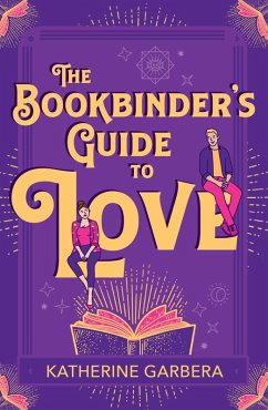 The Bookbinder's Guide To Love (eBook, ePUB) - Garbera, Katherine