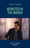 Monster In The Marsh (The Swamp Slayings, Book 2) (Mills & Boon Heroes) (eBook, ePUB)