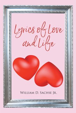 Lyrics of Love and Life (eBook, ePUB) - Sacshe Jr., William D.