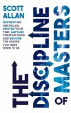 The Discipline of Masters: Destroy Big Obstacles, Master Your Time, Capture Creative Ideas and Become the Leader You Were Born to Be (Lifestyle Mastery Series, #2) (eBook, ePUB)
