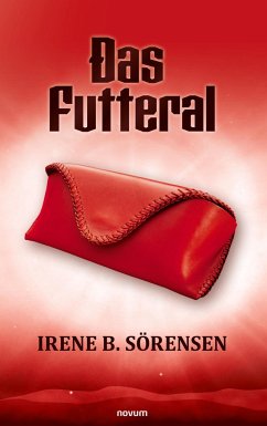 Das Futteral - Sörensen, Irene B.