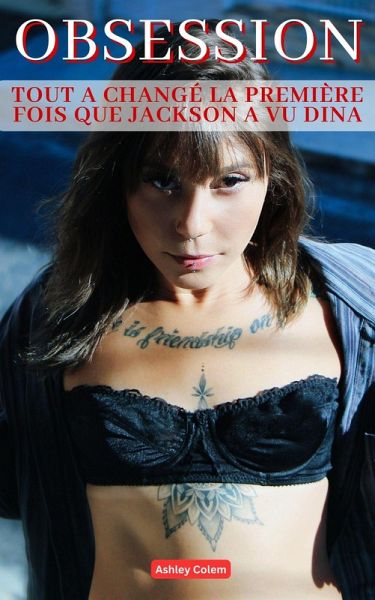 Obsession: Tout a changé la première fois que Jackson a vu Dina (eBook, ePUB) Obsession: Tout a changé la première fois que Jackson a vu Dina (eBook, ePUB)
