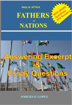 Paul B Vitta's Fathers of Nations: Answering excerpt & Essay Questions (A Study Guide to Paul B. Vitta's Fathers of Nations, #3) (eBook, ePUB) - Lopez, Jorges P.