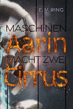 Maschinenmacht 2 - Aarin Cirrus (eBook, ePUB) - Ring, E. V.