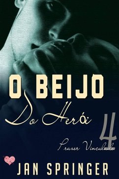 O Beijo do Herói (Prazer Vinculado) (eBook, ePUB) - Springer, Jan